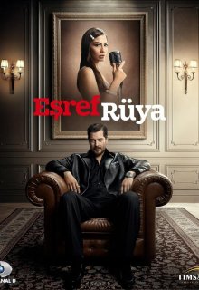 Постер к сериалу Сон Эшрефа / Мечта Эшрефа Смотреть Сон Эшрефа / Мечта Эшрефа онлайн в хорошем качестве